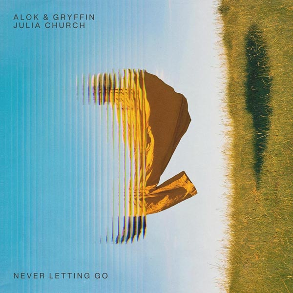 ALOK & GRYFFIN F/ JULIA CHURCH - NEVER LETTING GO