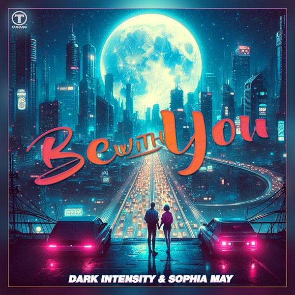 DARK INTENSITY & SOPHIA MAY - BE WITH YOU