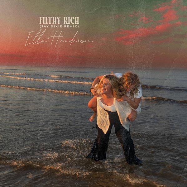 ELLA HENDERSON - FILTHY RICH (JAY DIXIE REMIX)