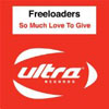 FREELOADERS/THE REAL THING - SO MUCH LOVE TO GIVE