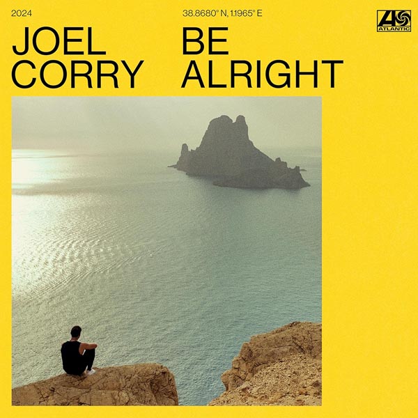 JOEL CORRY - BE ALRIGHT