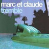 MARC ET CLAUDE - TREMBLE (ORIGINAL RADIO EDIT)