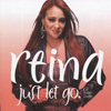 REINA - JUST LET GO (RADIO EDIT)