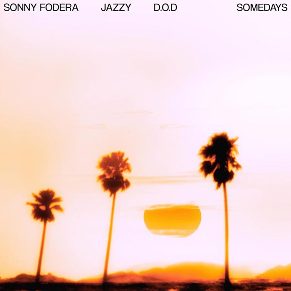 SONNY FODERA, JAZZY & D.O.D. - SOMEDAYS