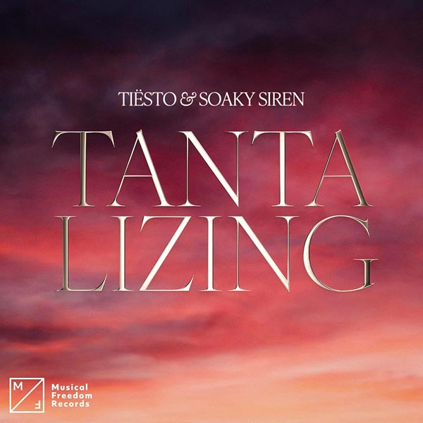 TIESTO & SOAKY SIREN - TANTALIZING