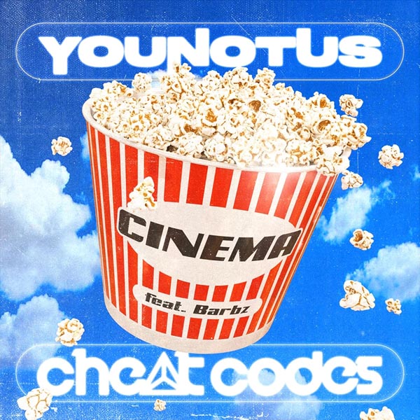 YOUNOTUS X CHEAT CODES F/ BARBZ - CINEMA